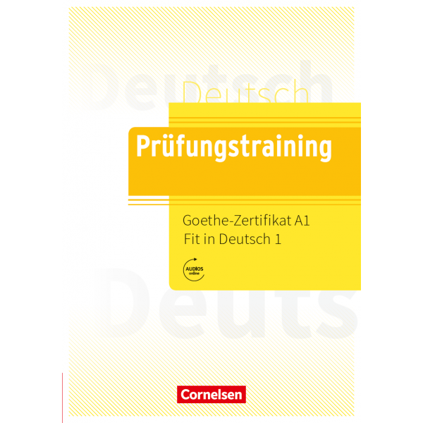 Prüfungstraining Goethe-Zertifikat A1: Fit in Deutsch 1