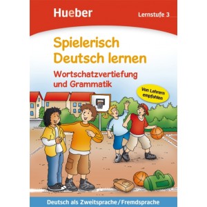 Spielerisch Deutsch lernen: Wortschatzvertiefung und Grammatik, Lernstufe 3