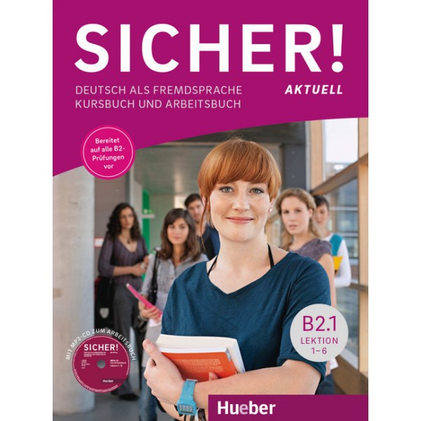 Sicher! aktuell B2/1, Lektion 1-6. Kurs- und Arbeitsbuch mit MP3-CD zum Arbeitsbuch (Βιβλίο του μαθητή και Βιβλίο ασκήσεων με MP3-CD για το Βιβλίο ασκήσεων) 
