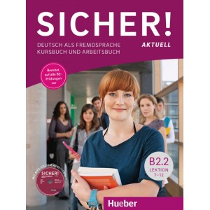 Sicher! aktuell B2/2 Lektion 7-12. Kurs- und Arbeitsbuch mit MP3-CD zum Arbeitsbuch (Βιβλίο του μαθητή και Βιβλίο ασκήσεων με MP3-CD για το Βιβλίο ασκήσεων) 