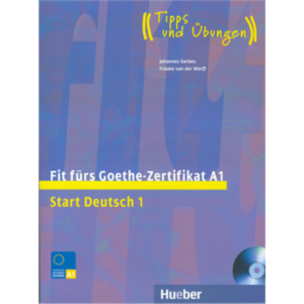 Fit fürs Goethe-Zertifikat A1. Start Deutsch 1 (Βιβλίο του μαθητή με ακουστικό cd) 