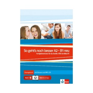 So geht's noch besser A2-B1 neu, Übungsbuch mit Glossar und MP3-CD + Klett Book-App (για 12μηνη χρήση)