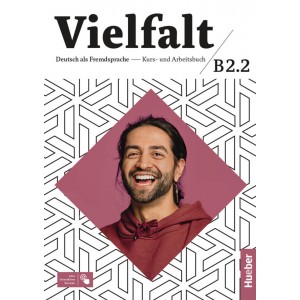 Vielfalt B2.2 – Kurs- und Arbeitsbuch plus interaktive Version (Βιβλίο του μαθητή και Βιβλίο ασκήσεων με ενσωματωμένο κωδικό για ψηφιακή χρήση)