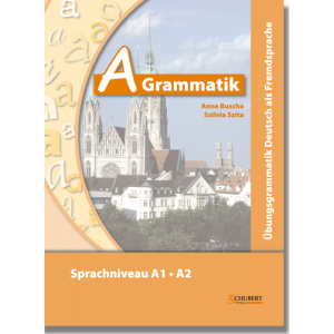 A-Grammatik Übungsgrammatik Deutsch als Fremdsprache Sprachniveau A1–A2