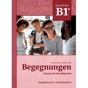 Begegnungen B1+ - Integriertes Kurs- und Arbeitsbuch 