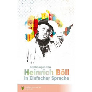 Erzählungen von Heinrich Böll - Die Kurzfassung in Einfacher Sprache