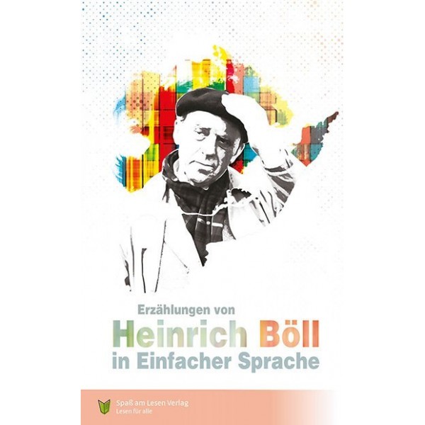 Erzählungen von Heinrich Böll - Die Kurzfassung in Einfacher Sprache