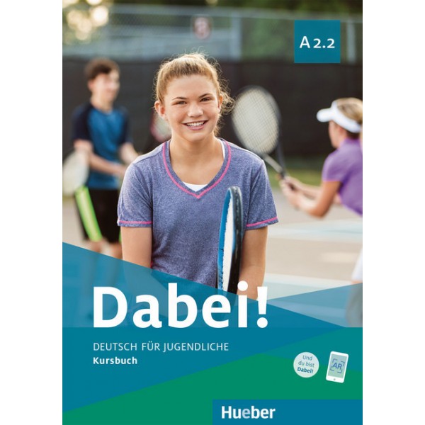 Dabei! - Deutsch für Jugendliche A2.2 - Kursbuch