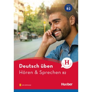 Deutsch üben - Hören & Sprechen B2