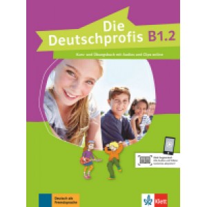 Die Deutschprofis B1.2, Kurs- und Übungsbuch mit Audios und Clips online