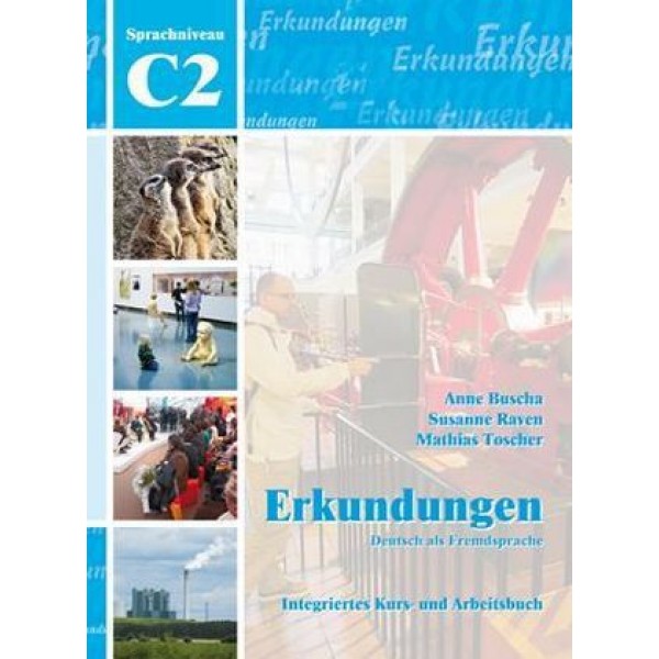 Erkundungen - C2, Integriertes Kurs- und Arbeitsbuch, mit Audio-CD und Lösungen