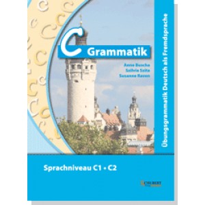 C-Grammatik Übungsgrammatik Deutsch als Fremdsprache Sprachniveau C1–C2