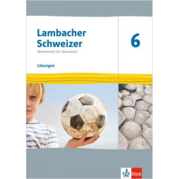 Lambacher Schweizer Mathematik 6 - Lösungen 