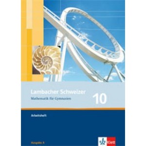 Lambacher-Schweizer Mathematik 10 (Ausgabe A), Arbeitsheft plus Lösungsheft