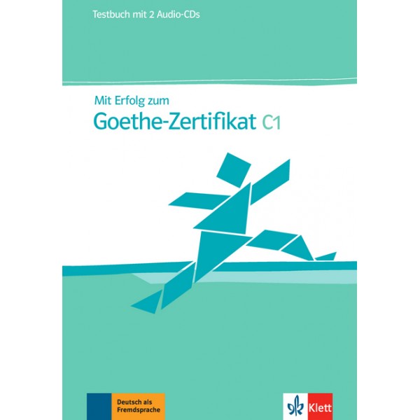 Mit Erfolg zum Goethe-Zertifikat C1, Testbuch mit 2 Audio-CDs