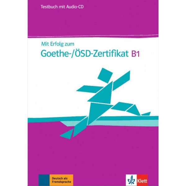 Mit Erfolg zum Goethe-/ÖSD-Zertifikat B1, Testbuch mit Audio-CD