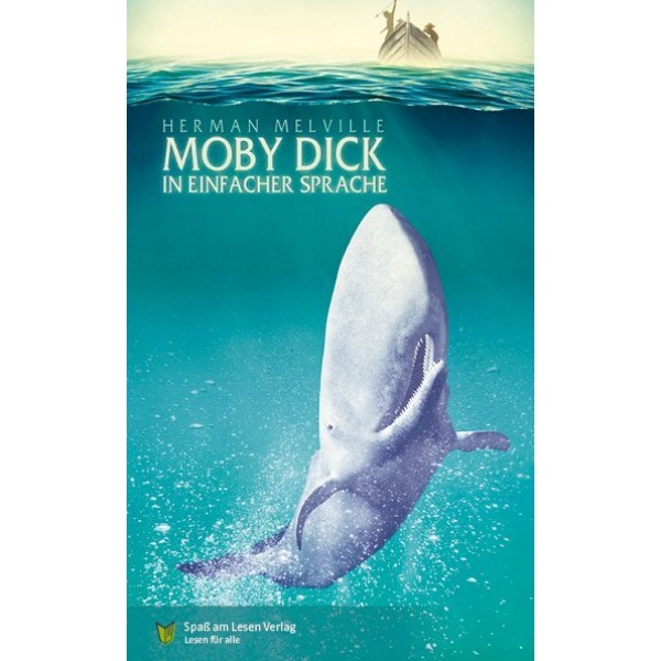 Moby Dick - Die Kurzfassung in Einfacher Sprache