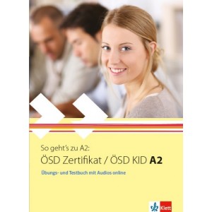 So geht's zu A2: ÖSD Zertifikat / ÖSD KID A2, Übungs- & Testbuch mit Audios online