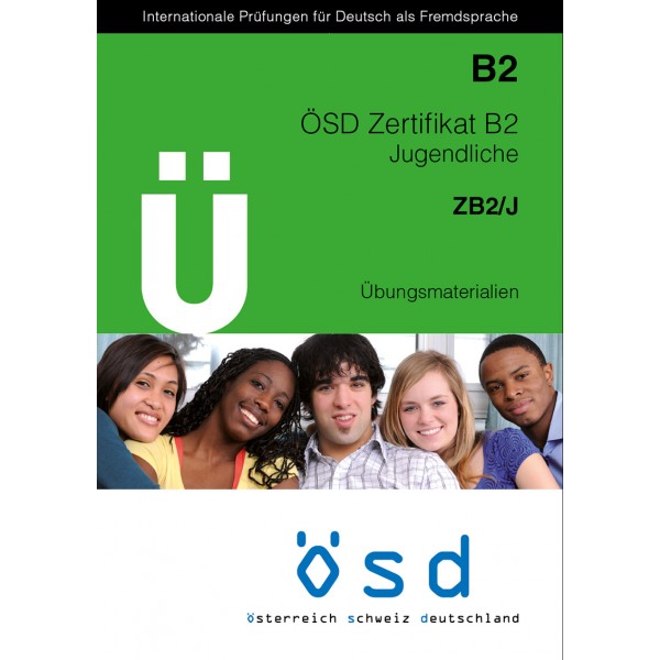 ÖSD Übungsmaterialien ZB2/J (Zertifikat B2 - Jugendliche) 