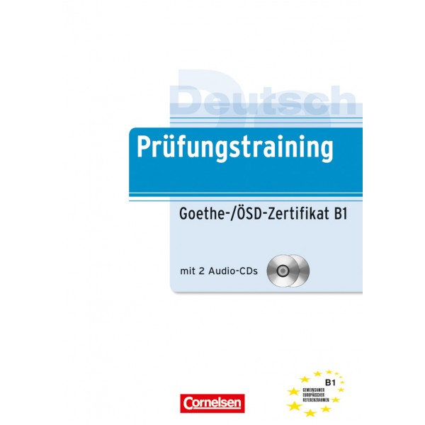 Prüfungstraining Goethe-/ÖSD-Zertifikat B1: Übungsbuch mit CD und Lösungen