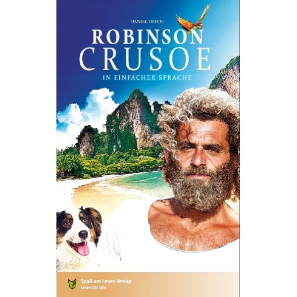 Robinson Crusoe - Die Kurzfassung in Einfacher Sprache
