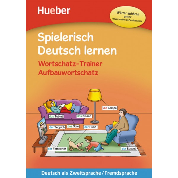 Spielerisch Deutsch lernen: Wortschatz-Trainer - Aufbauwortschatz - Deutsch als Zweitsprache/Fremdsprache