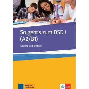 So geht's zum DSD I (A2/B1), Übungs- und Testbuch