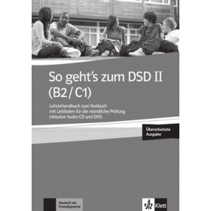 So geht's zum DSD II (B2/C1) neue Ausgabe, Lehrerhandbuch zum Testbuch mit Leitfaden für die mündliche Prüfung mit Audio-CD und DVD