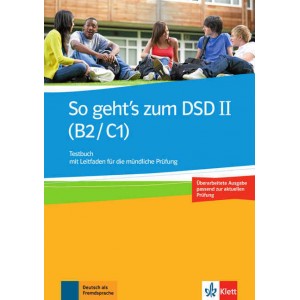 So geht's zum DSD II (B2/C1) neue Ausgabe, Testbuch mit Leitfaden für die mündliche Prüfung