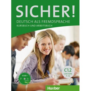 Sicher! C1/2 Lektion 7 - 12. Kurs- und Arbeitsbuch mit Audio-CD zum Arbeitsbuch (Βιβλίο του μαθητή και Βιβλίο ασκήσεων με CD για το Βιβλίο ασκήσεων)