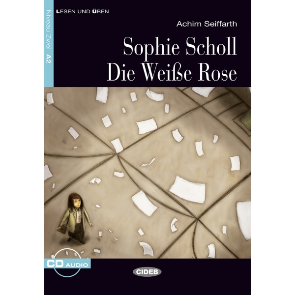 Sophie Scholl - Die Weiße Rose (Buch + CD)